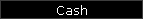 Cash