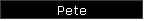 Pete